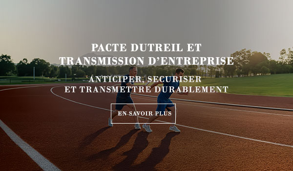 votre avocat en transmission d'entreprise sur toulouse avec le pacte dutreil